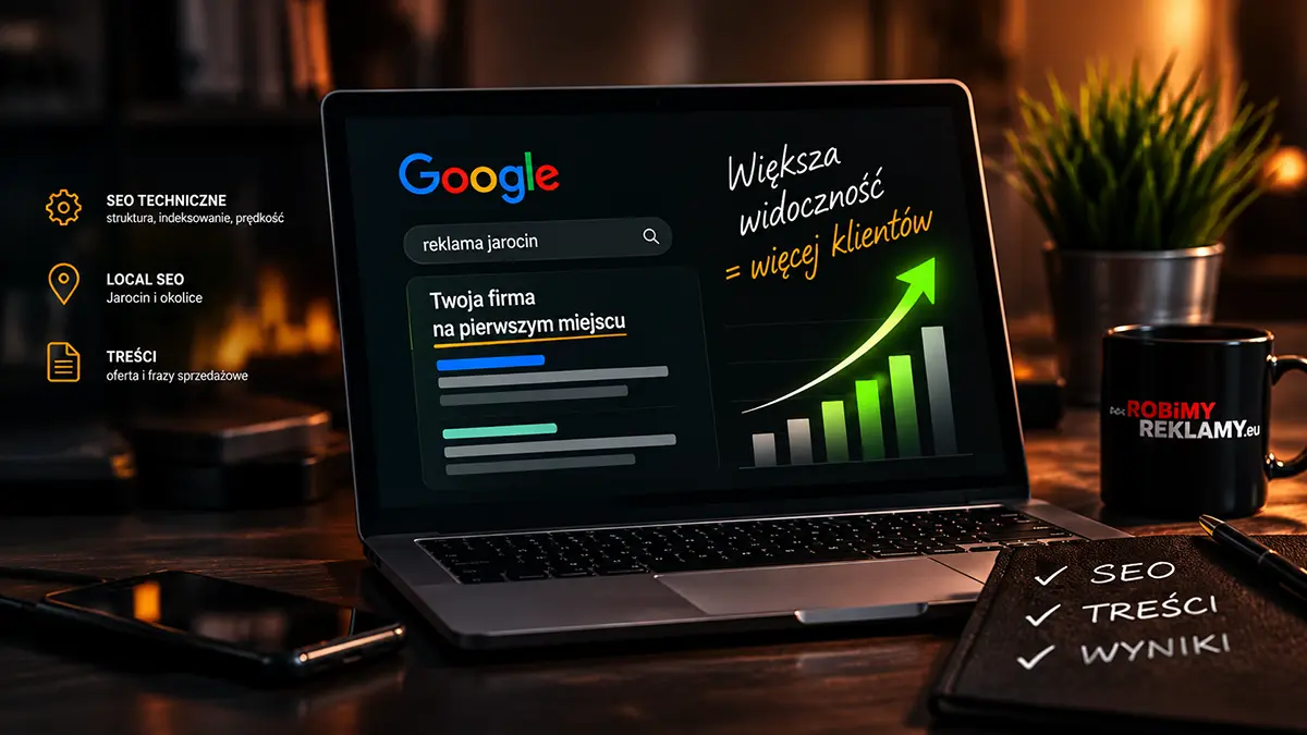 Pozycjonowanie stron Jarocin – SEO, widoczność w Google i rozwój ruchu